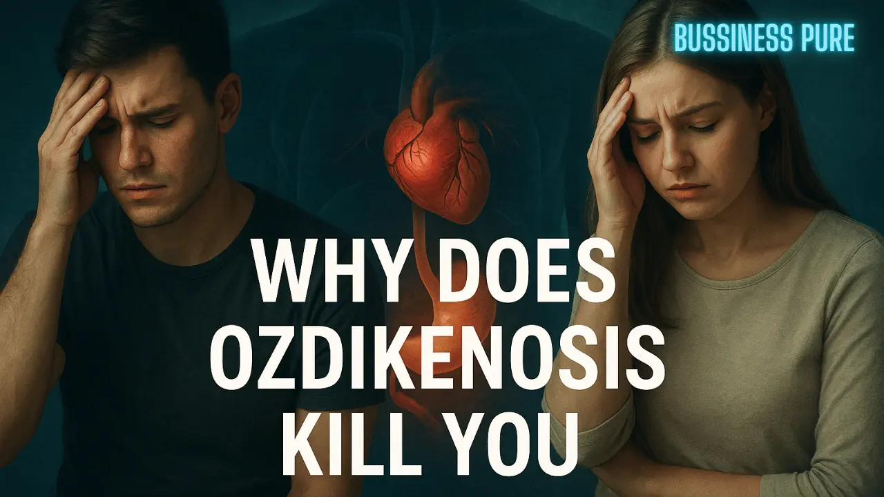 why does ozdikenosis kill you